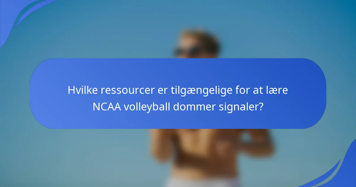 Hvilke ressourcer er tilgængelige for at lære NCAA volleyball dommer signaler?