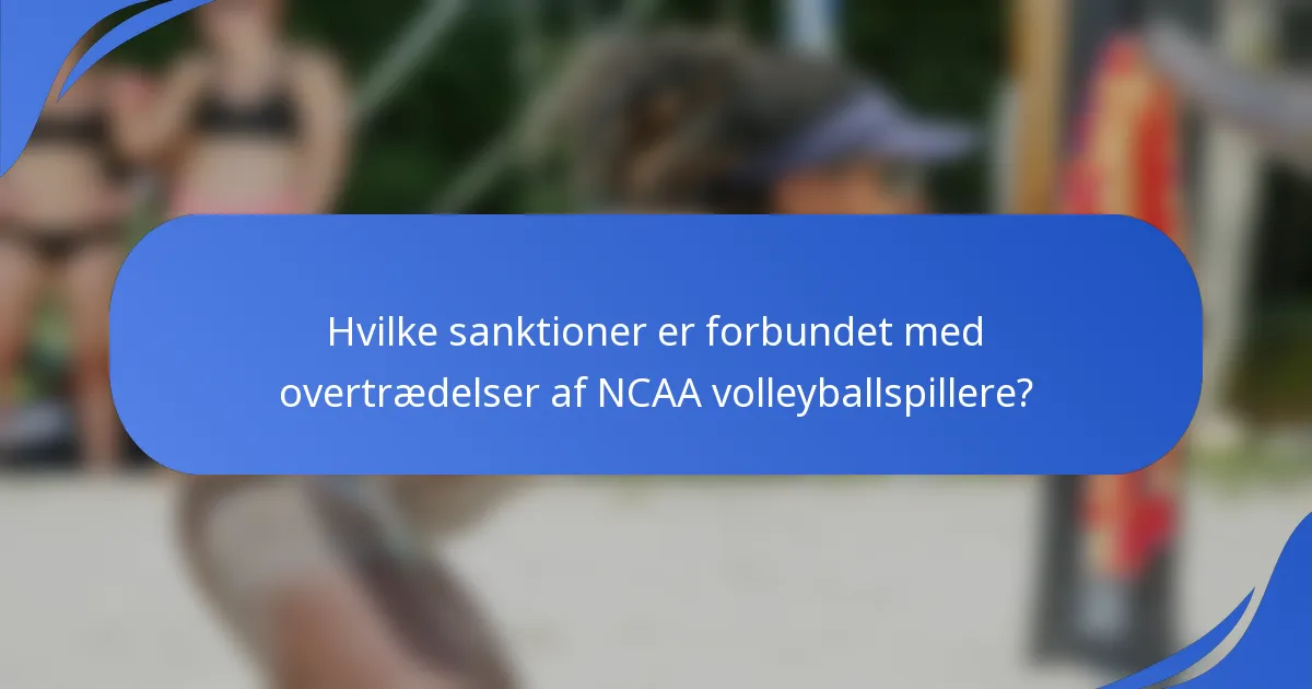 Hvilke sanktioner er forbundet med overtrædelser af NCAA volleyballspillere?