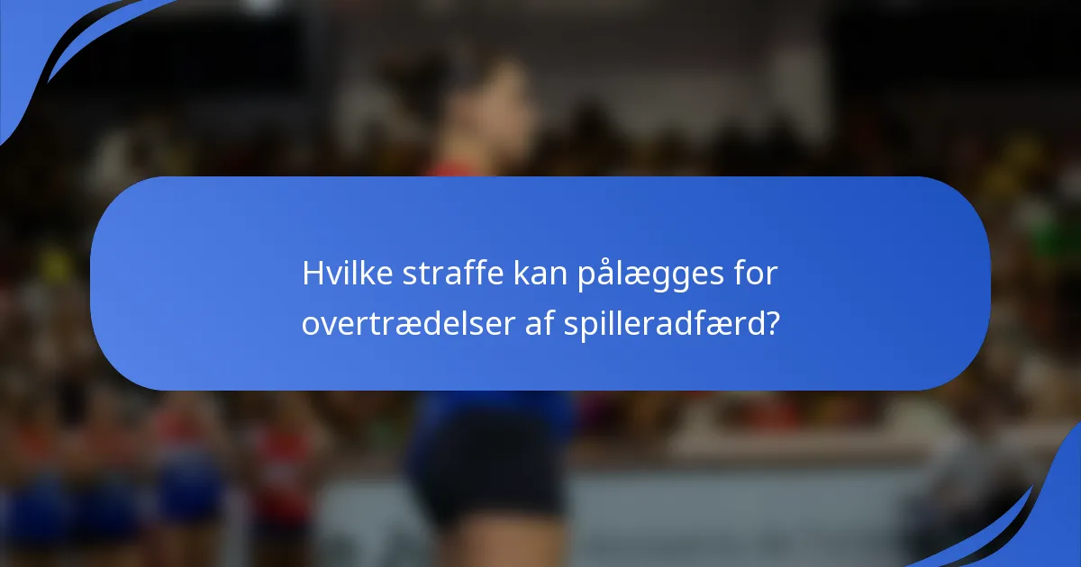 Hvilke straffe kan pålægges for overtrædelser af spilleradfærd?