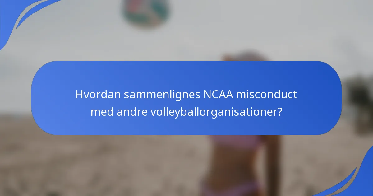 Hvordan sammenlignes NCAA misconduct med andre volleyballorganisationer?