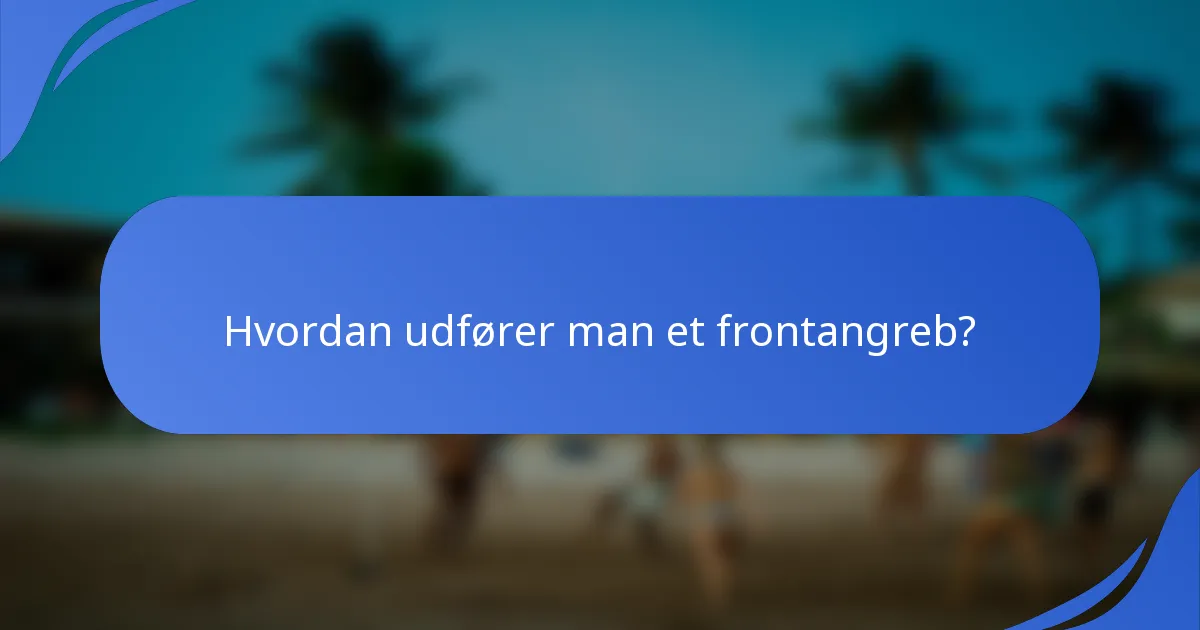 Hvordan udfører man et frontangreb?