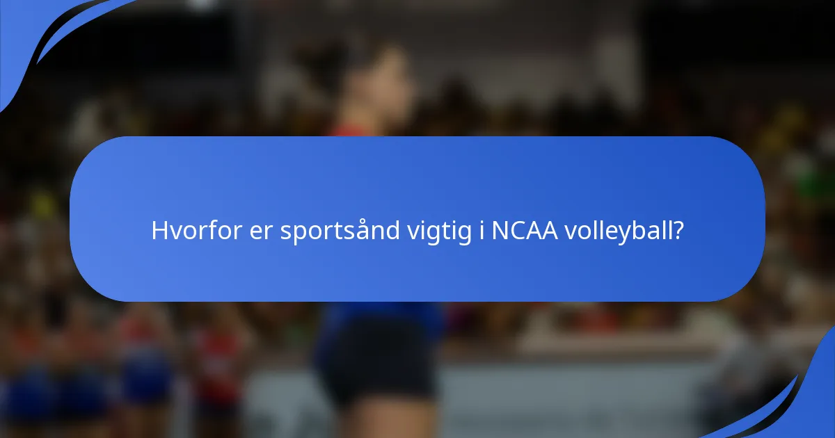 Hvorfor er sportsånd vigtig i NCAA volleyball?